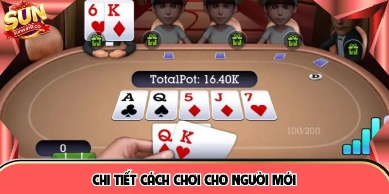 Chi tiết cách chơi cho người mới